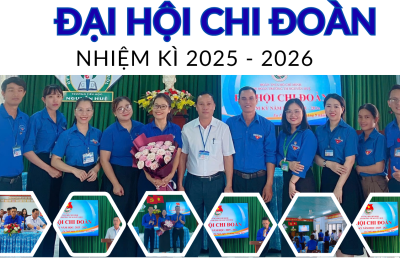 ĐẠI HỘI CHI ĐOÀN, NHIỆM KÌ 2025-2026