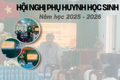 HỘI NGHỊ PHỤ HUYNH HỌC SINH TRƯỜNG TIỂU HỌC NGUYỄN HUỆ – NĂM HỌC 2025-2026